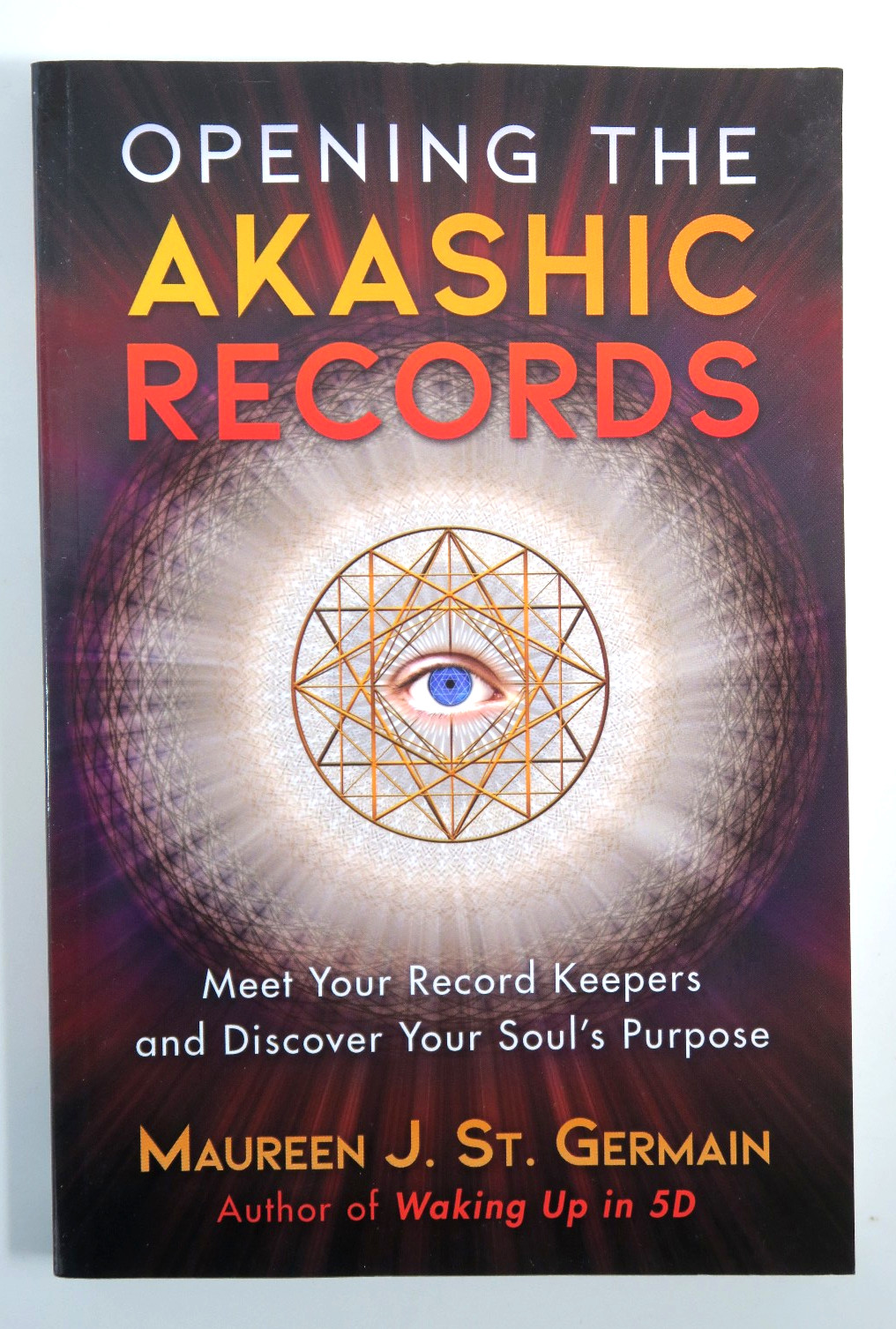 Opening the Akashic Records : Meet Your Record Keepers and Discover..PB ©2019