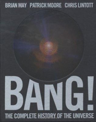 Bang! The Complete History of the Universe by Brian May