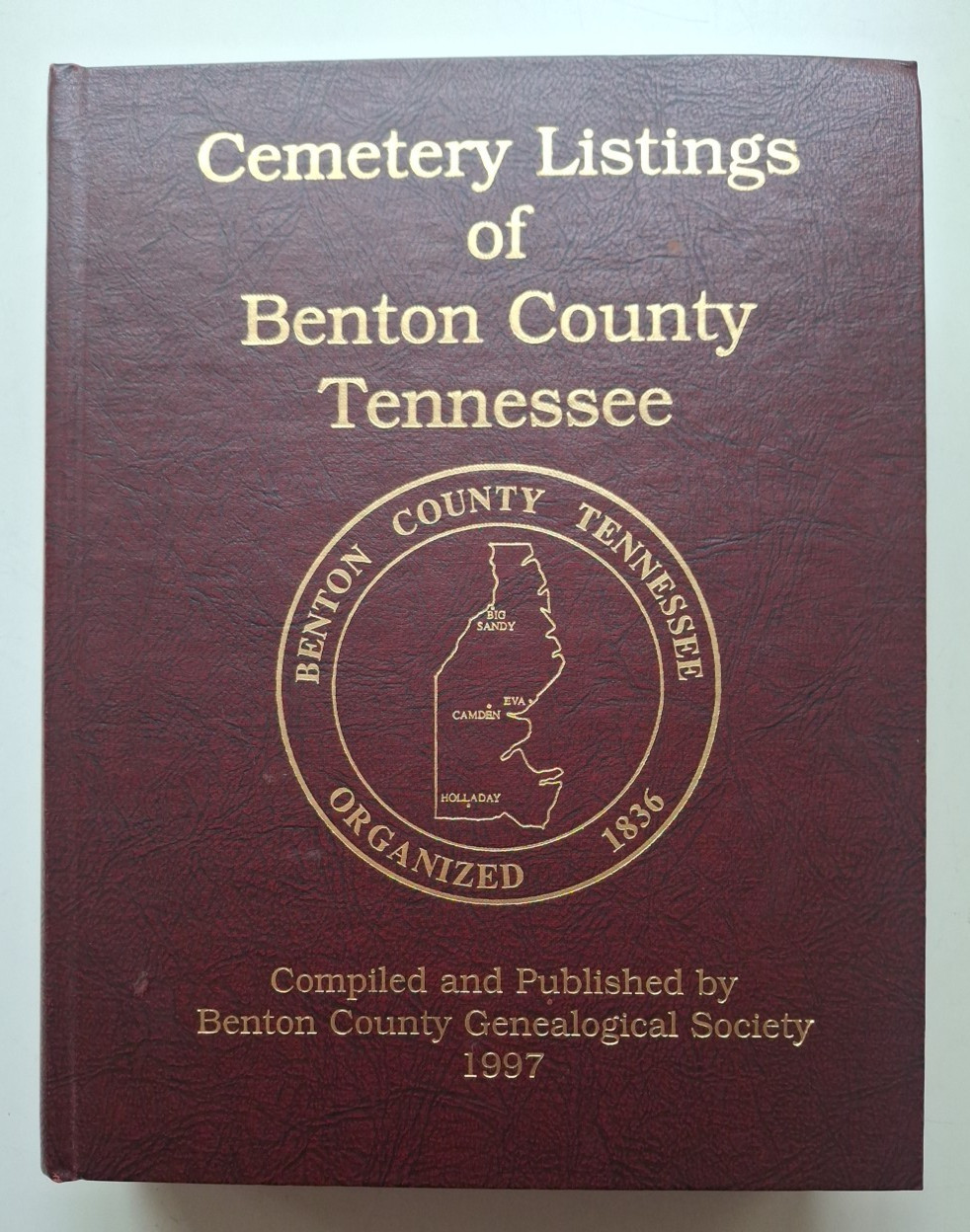Cemetery Listings of Benton County Tennessee 1997 Comprehensive/ 677 pages