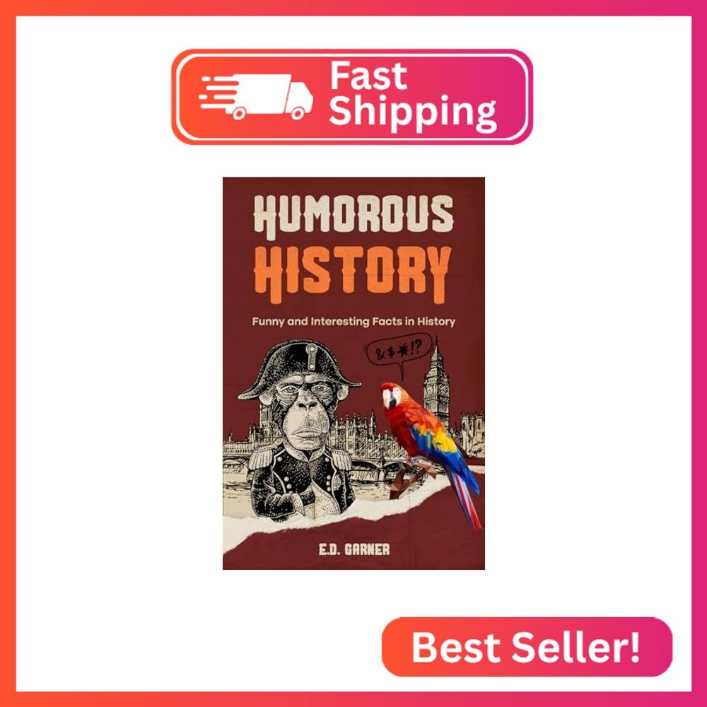 Humorous History: Funny and Interesting Facts in History (History Stories)