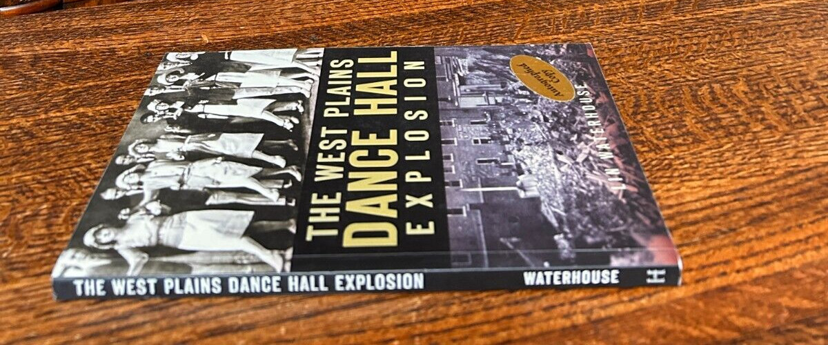 West Plains Dance Hall Explosion, Lin Waterhouse, SIGNED; Softcover 2010