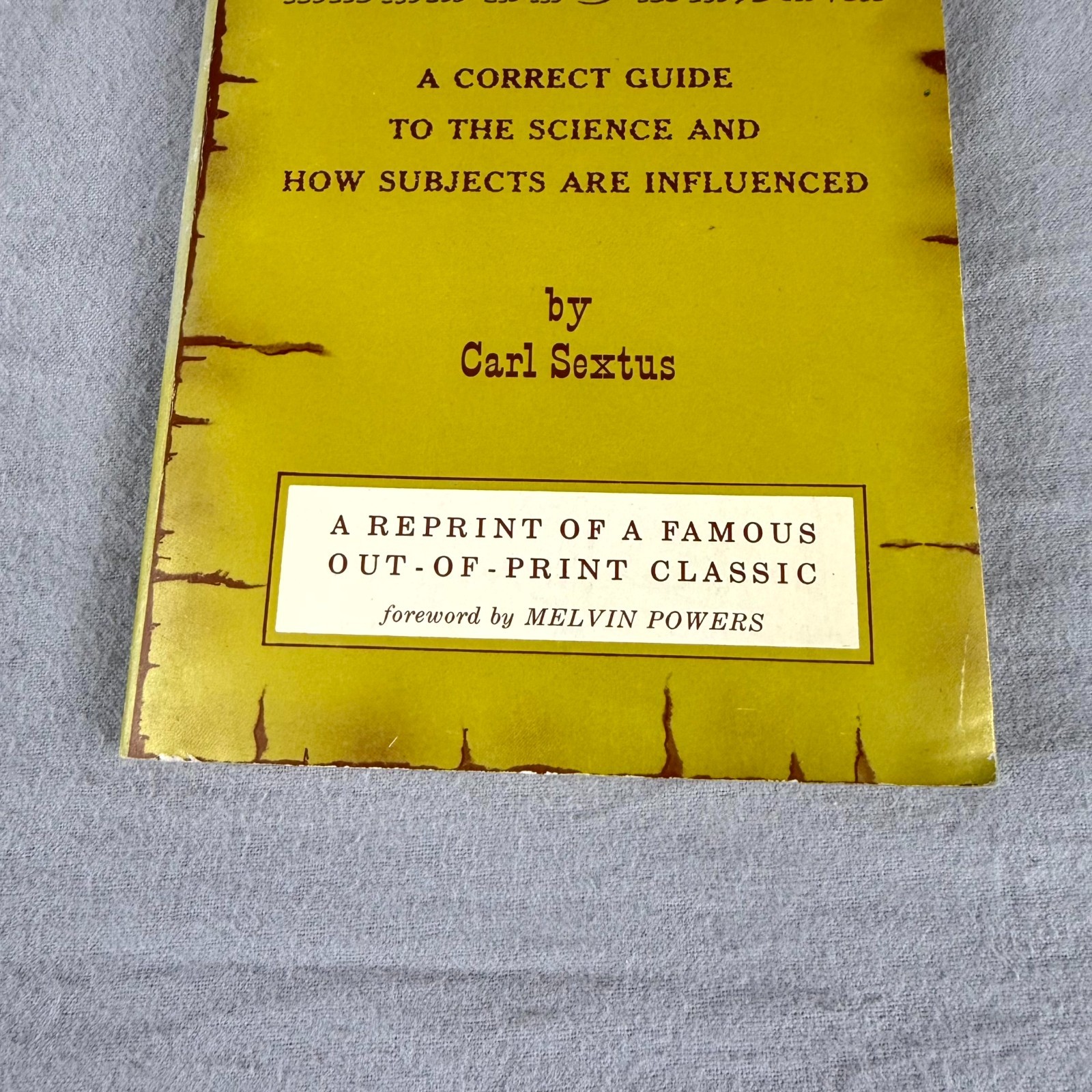 Hypnotism Correct Guide to Science & How Subjects Are Influenced Carl Sextus PB