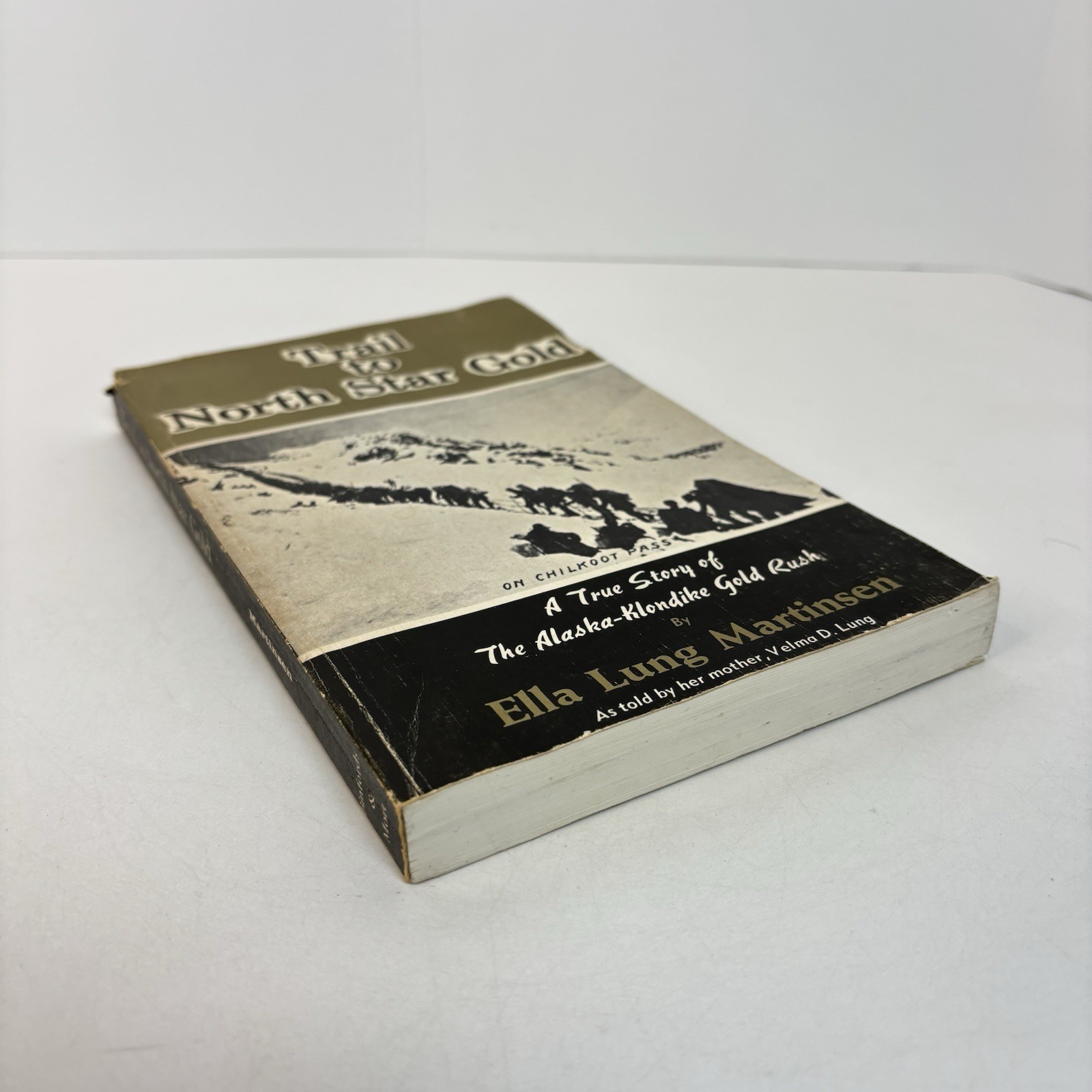 Trail to North Star Gold Ella Lung Martinsen 1974 Alaska Klondike Gold Rush 1G