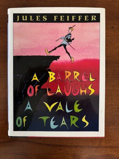 Jules Feiffer. A Barrel of Laughs, A Vale of Tears. [SIGNED 1st edition]