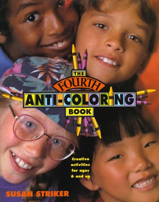 The Fourth Anti-Coloring Book: Creative Activities for Ages 6 and Up