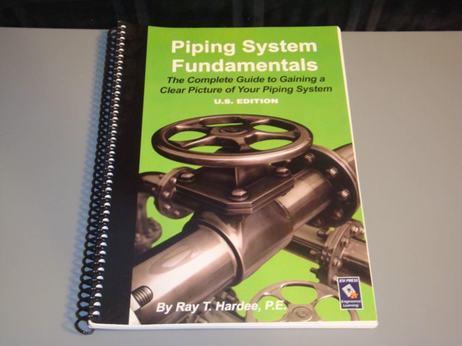 Piping System Fundamentals Complete Guide Spiral Bound US Edition Ray Hard ESI