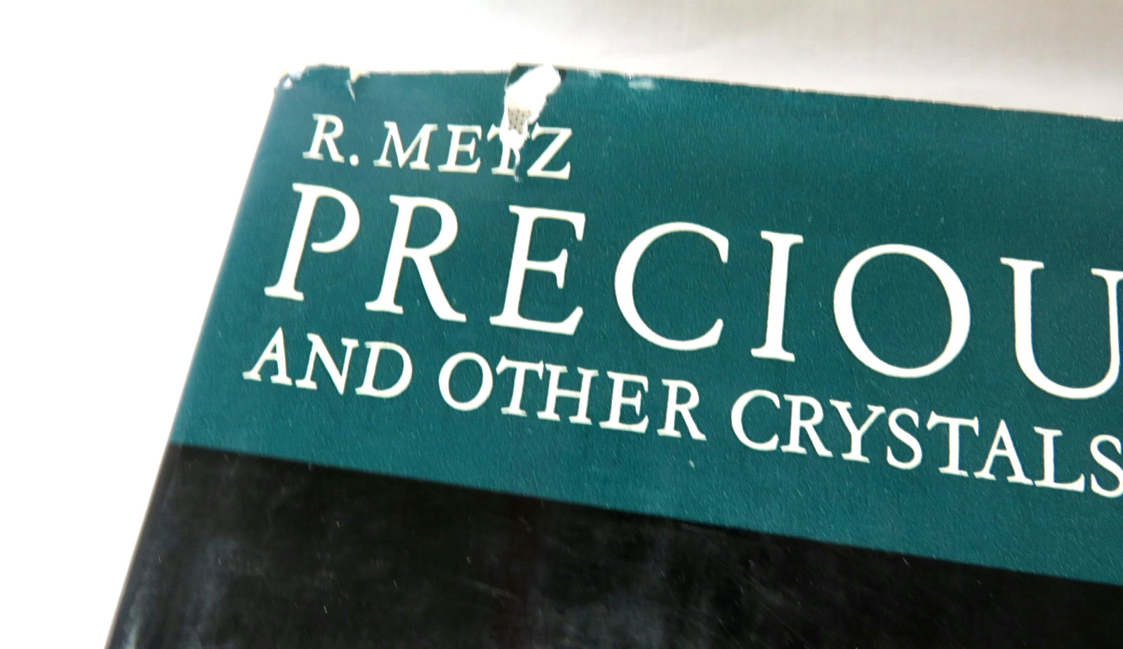 Precious Stones and Other Crystals by R. Metz 191 pages with 89 colour plates