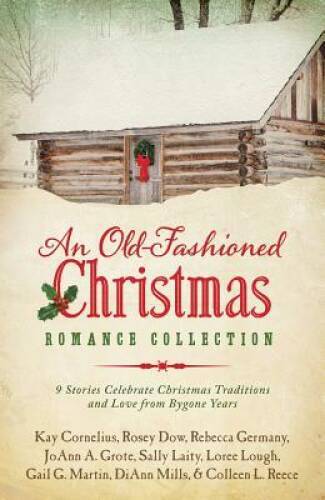 Old-Fashioned Christmas Romance Collection: 9 Stories Celebrate Chr – VERY GOOD