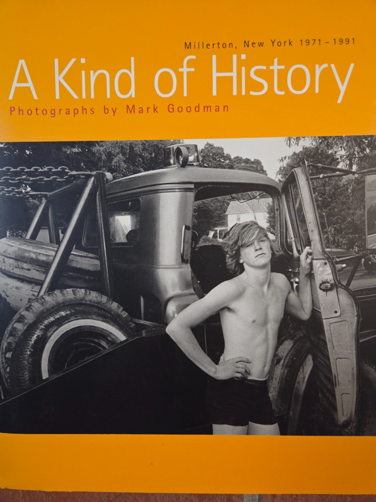 “A KIND OF HISTORY” Millerton,New York 1971-1991 Mark Goodman Photography RARE