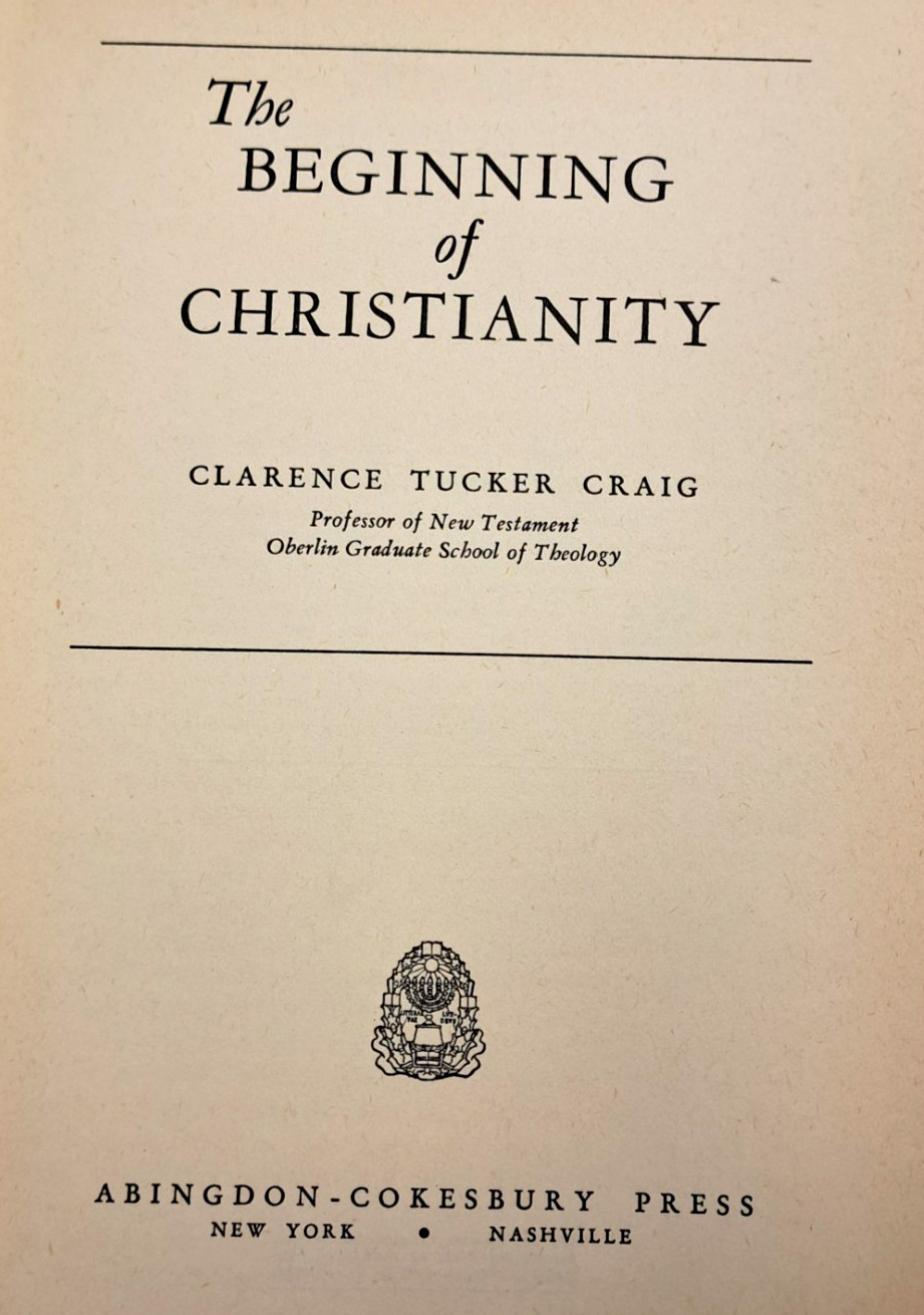 The Beginning of Christianity by Clarence Tucker Craig 1943 hardcover