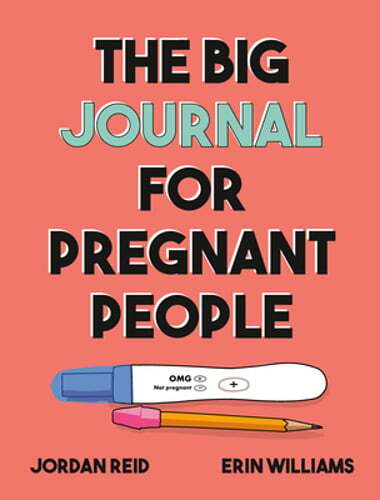 The Big Journal for Pregnant People by Jordan Reid: New