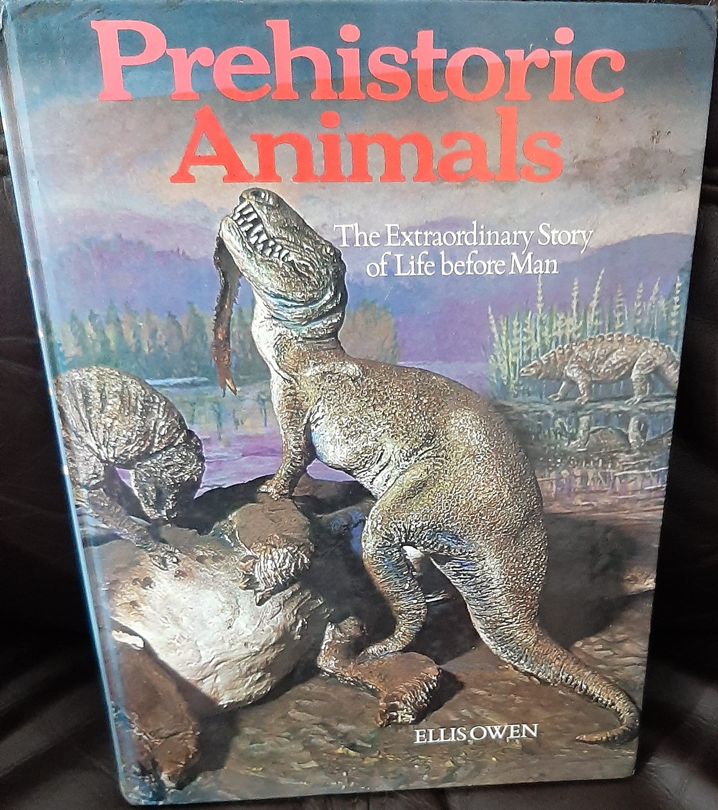 Prehistoric Animals, The Extraordinary Story of Life Before Man