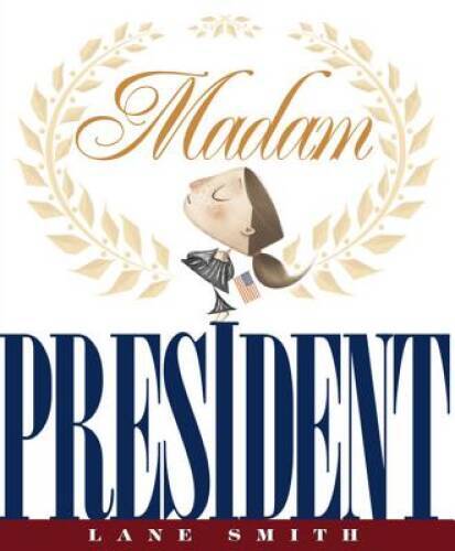 Madam President – Hardcover By Smith, Lane – GOOD