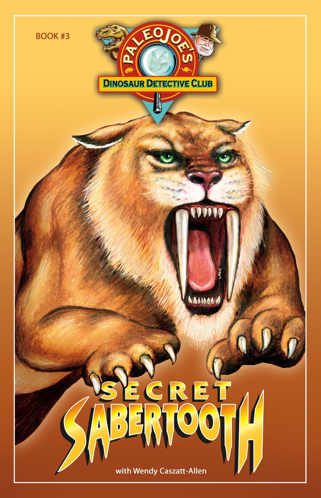 Secret Sabertooth (PaleoJoe’s Dinosaur Detective Club) by Wendy Caszatt-Allen