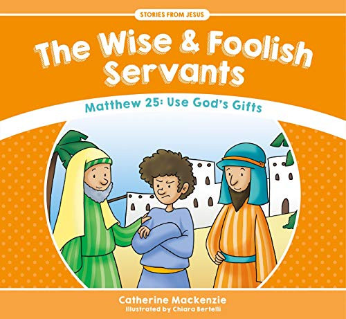 The Wise and Foolish Servants: – VERY GOOD