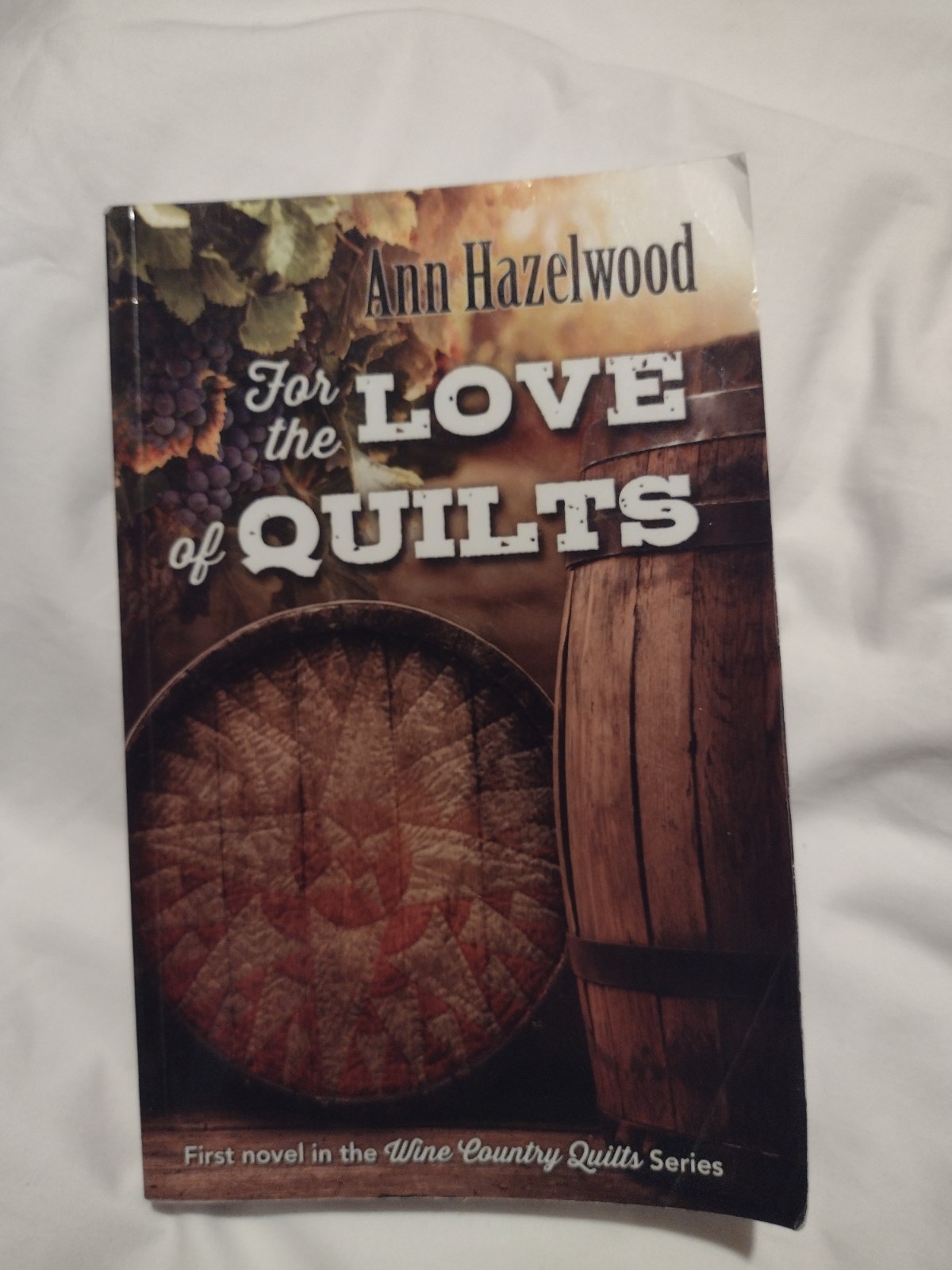 Books 1,2,3&4 of the Wine Country Quilt Series by Ann Hazelwood