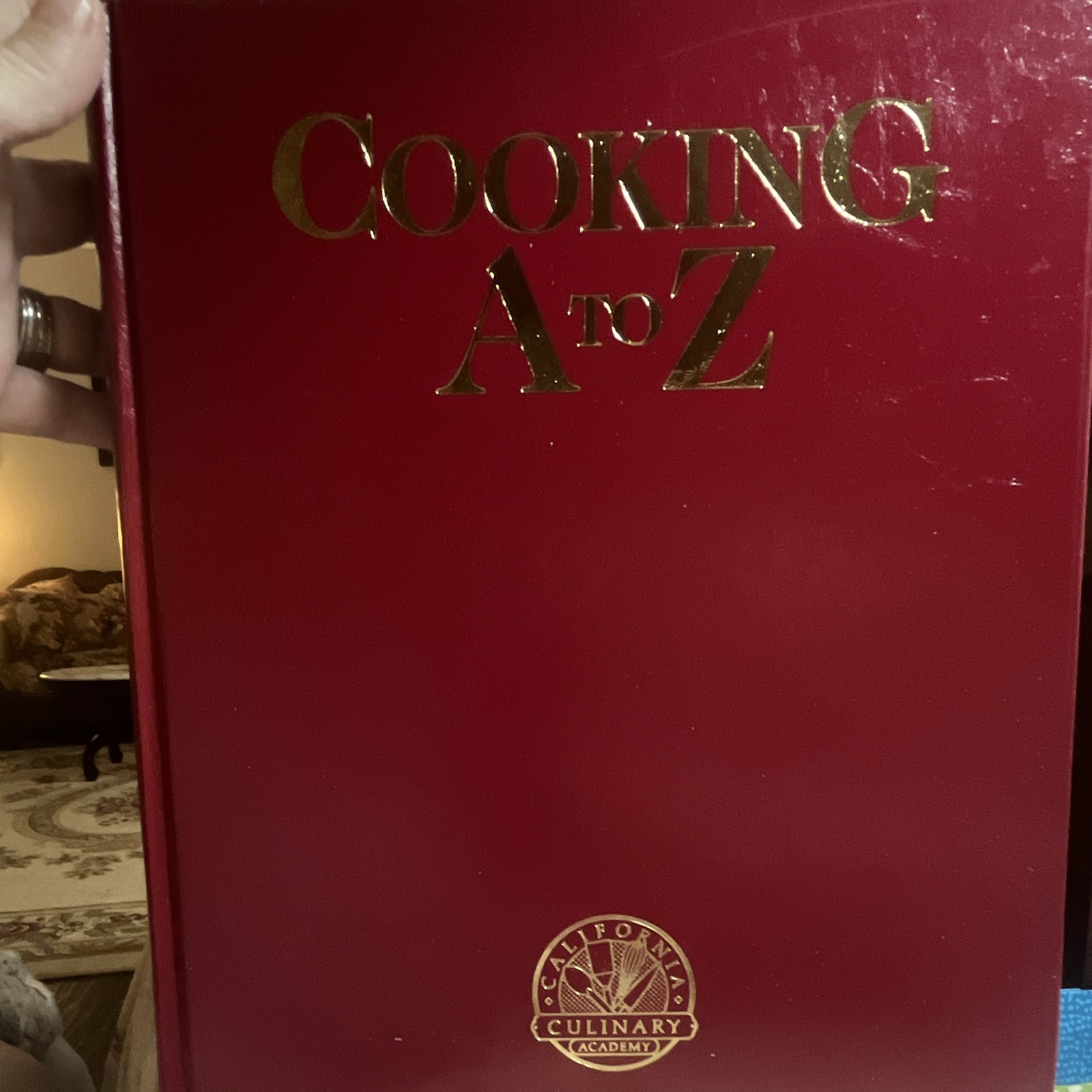 California Culinary Academy Cooking A to Z Hardcover Cookbook Illustrated