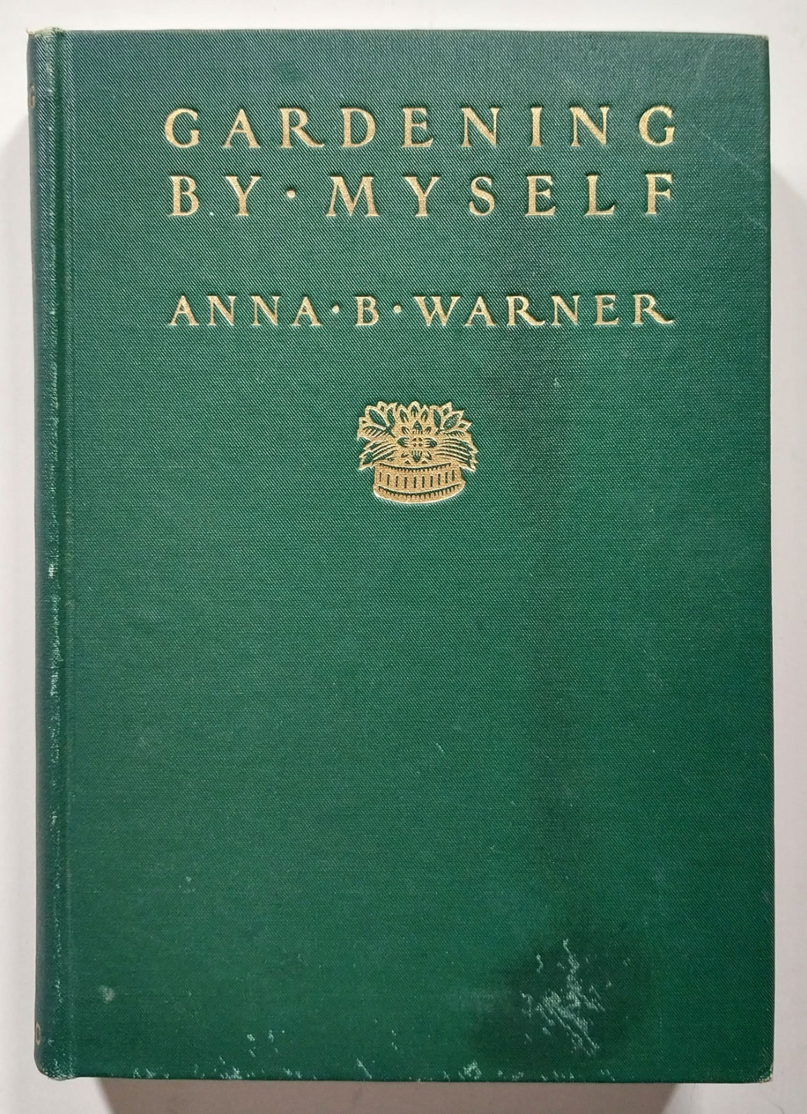 Gardening By Myself by Anna B Warner HC 1924 Duffield & Company