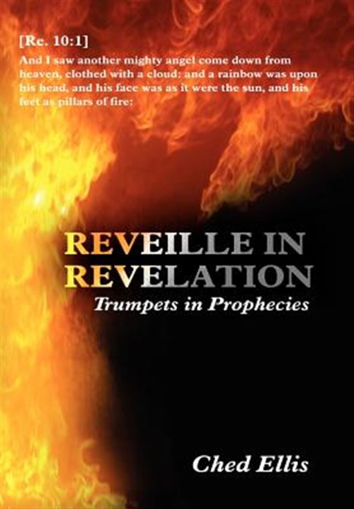Reveille in Revelation : Trumpets in Prophecies, Hardcover by Ellis, Ched, Li…