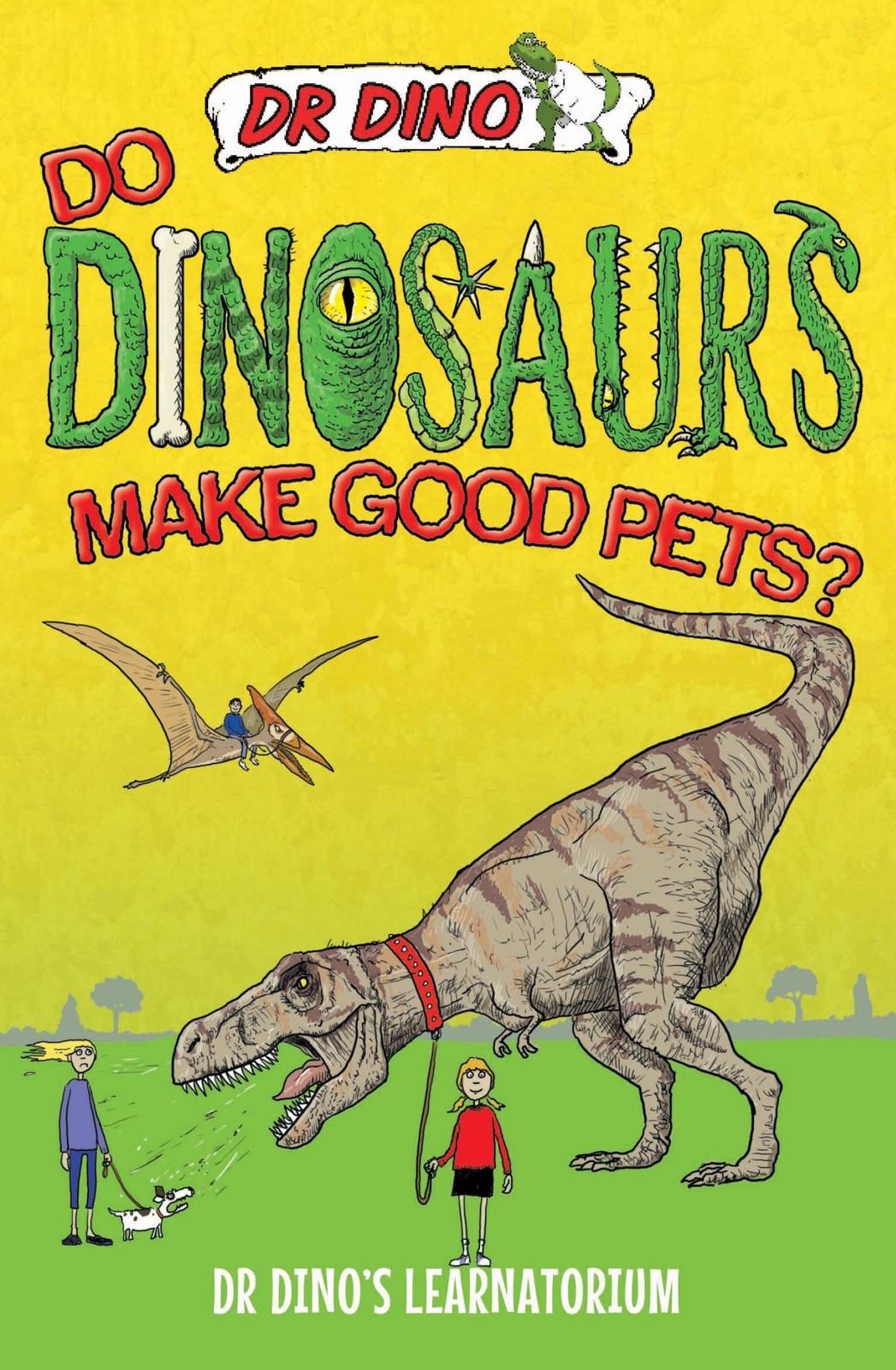 Do Dinosaurs Make Good Pets? (Dr Dino’s Learnatorium) by Mitchell