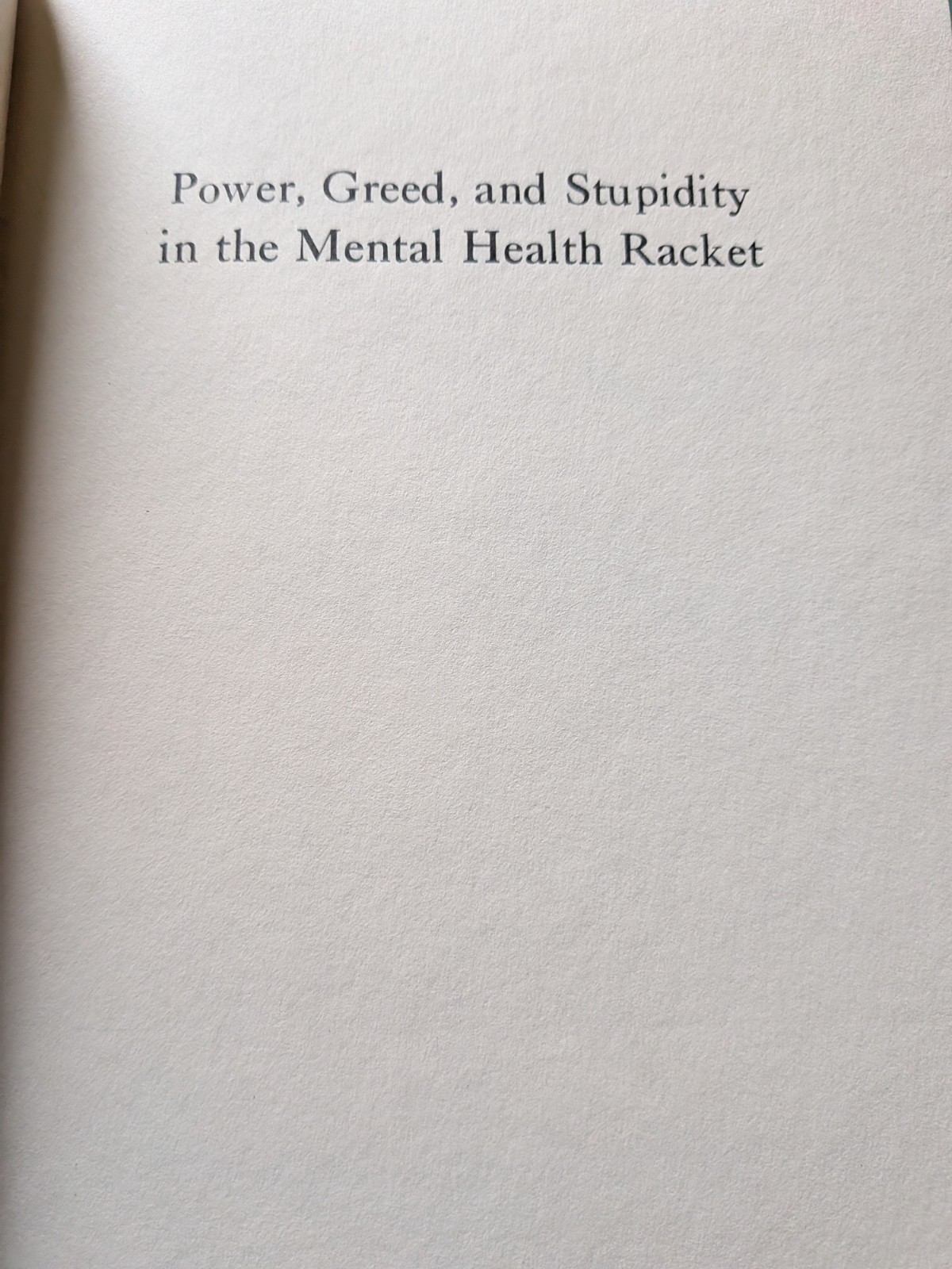 Power Greed and Stupidity in the Mental Health Racket Joseph Mehr Walter D.