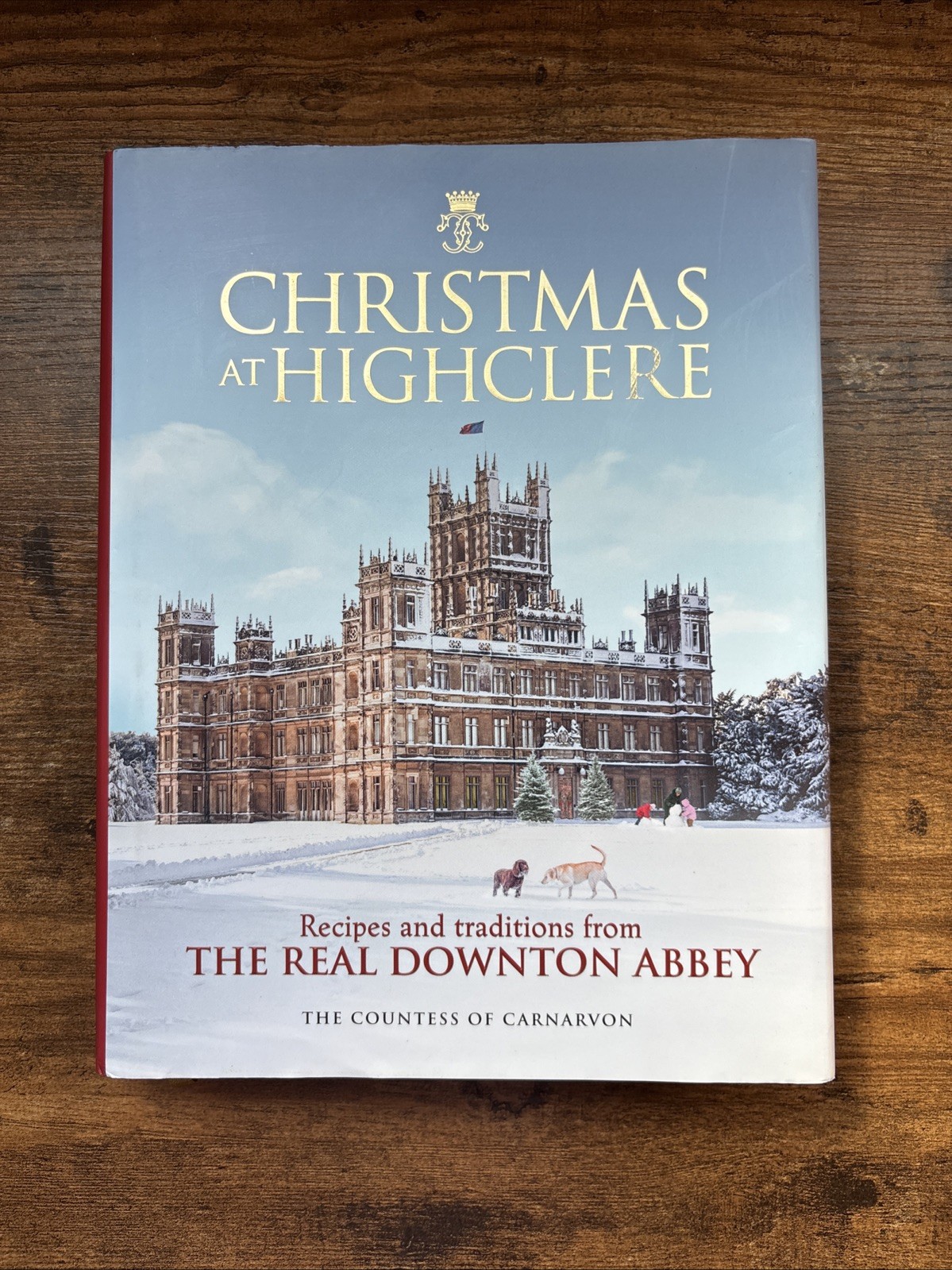 Christmas at Highclere : Recipes and Traditions from the Real Downton Abbey…