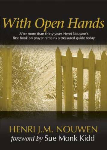 With Open Hands – Paperback By Henri J. M. Nouwen – GOOD