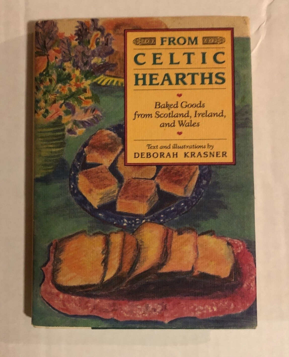Celtic Hearths: Baked Goods from Scotland, Ireland Deborah Krasner HC VG cond