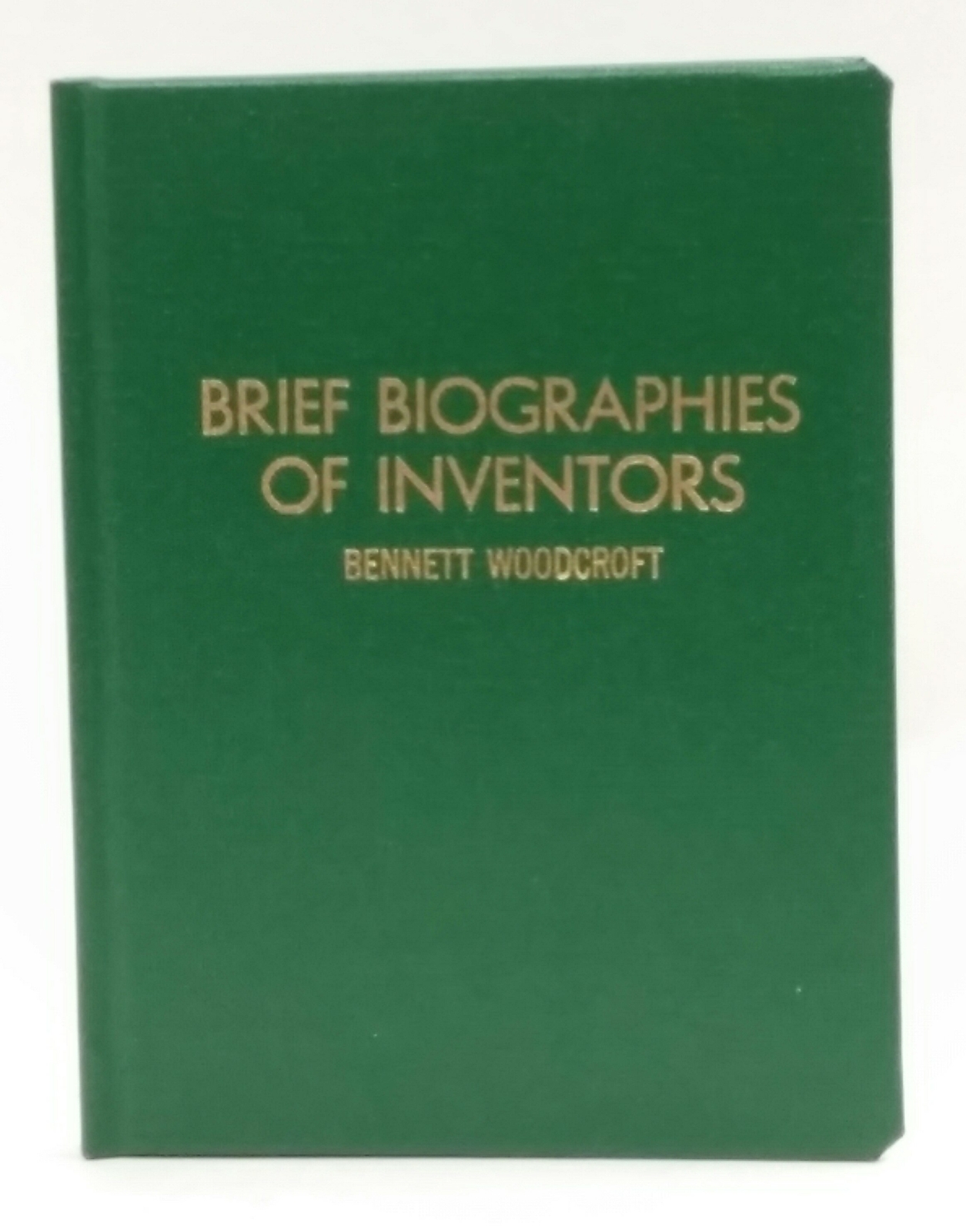 Brief Biographies of Inventors-Woodcroft-1863-Facsimile copy of 1863 Edition