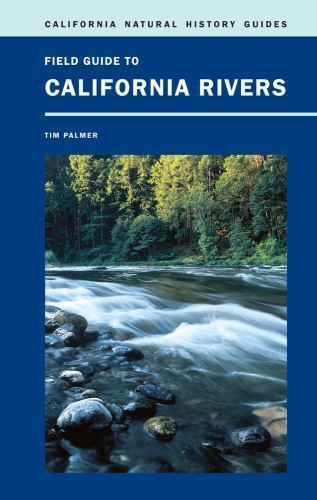 Field Guide to California Rivers (California Natural History Guides), Palmer, Ti