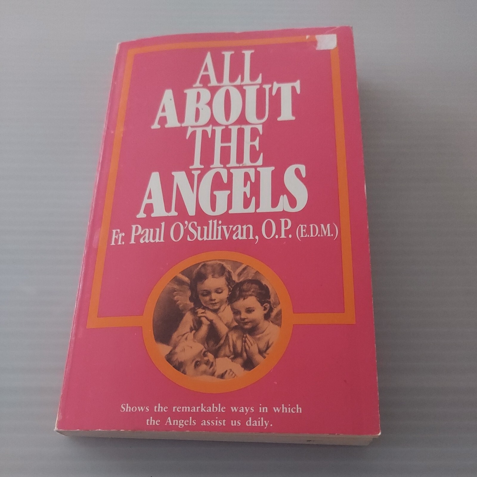 1990, “All About The Angels” By Fr. Paul O’Sullivan Paperback Book