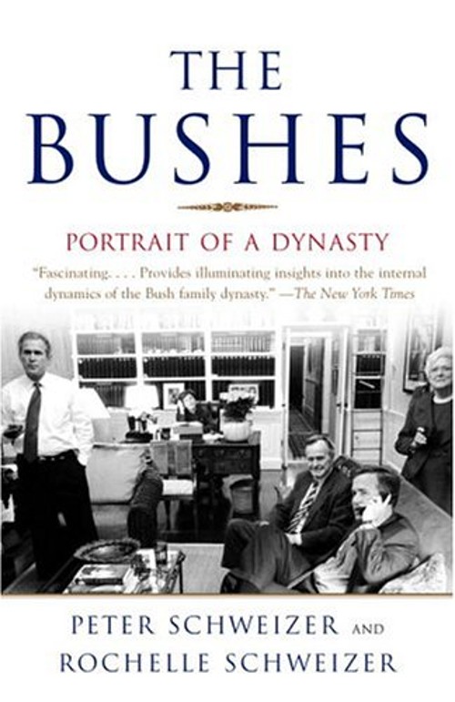 The Bushes : Portrait of a Dynasty Peter, Schweizer, Rochelle Sch