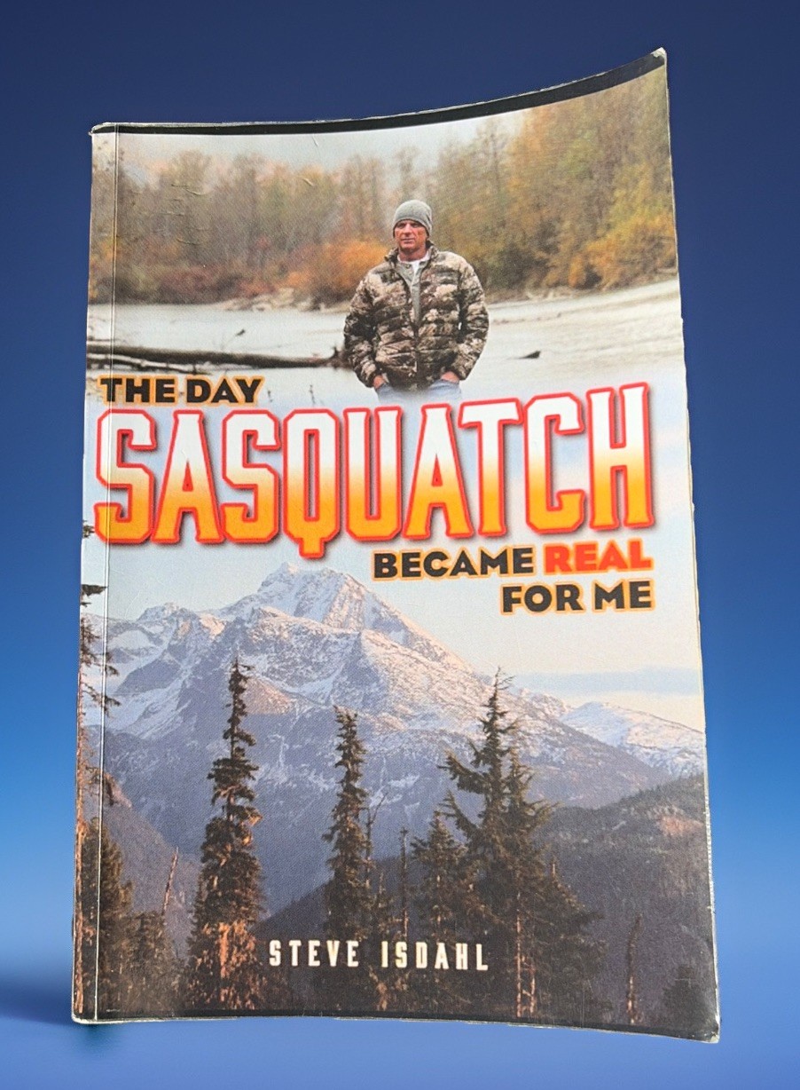THE DAY SASQUATCH BECAME REAL FOR ME 2020 PAPERBACK BY STEVE ISDAHL~Rare HTF OOP