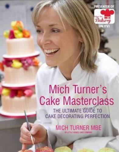 Mich Turners Cake Masterclass: The Ultimate Guide to Cake Decorating Per – GOOD