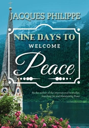 Fr. Jacques Philippe Nine Days to Welcome Peace (Paperback)