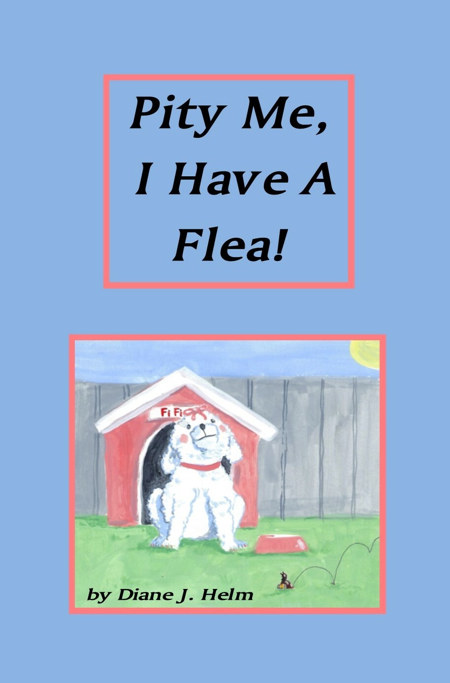 Children’s Book, “Pity me I Have A Flea” Animals Dogs Numbers Illustrated Signed
