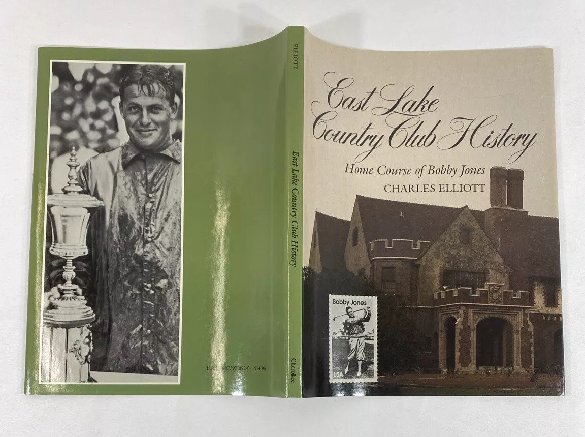 East Lake Country Club History: Home Course of Bobby Jones ~ 1984 HBDJ First Ed