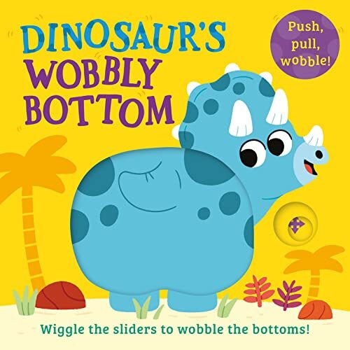 Dinosaur’s Wobbly Bottom: A fun-filled new interactive… by Farshore Board book