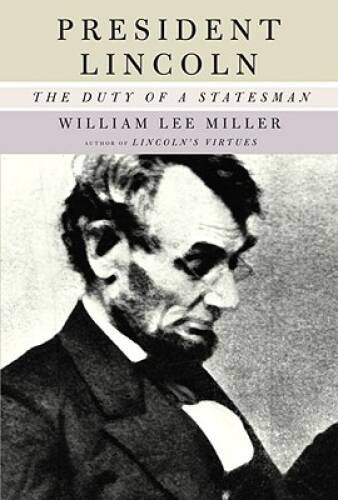 President Lincoln: The Duty of a Statesman – Hardcover – VERY GOOD