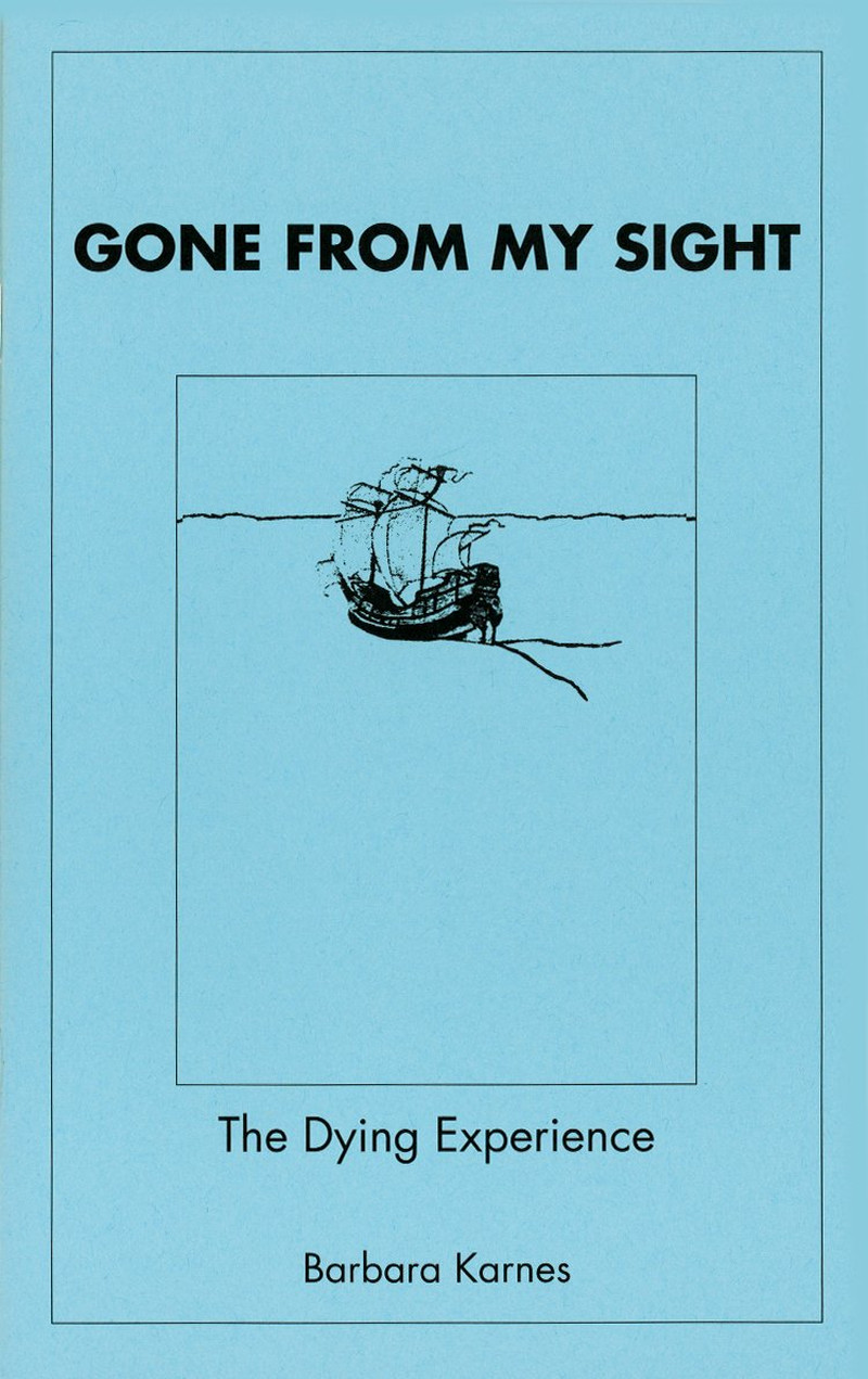 Gone from My Sight: the Dying Experience