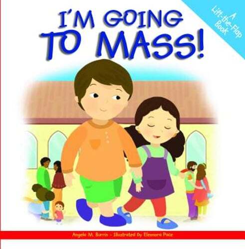 I’m Going to Mass!: A Lift-The-Flap Book by Angela Burrin: Used