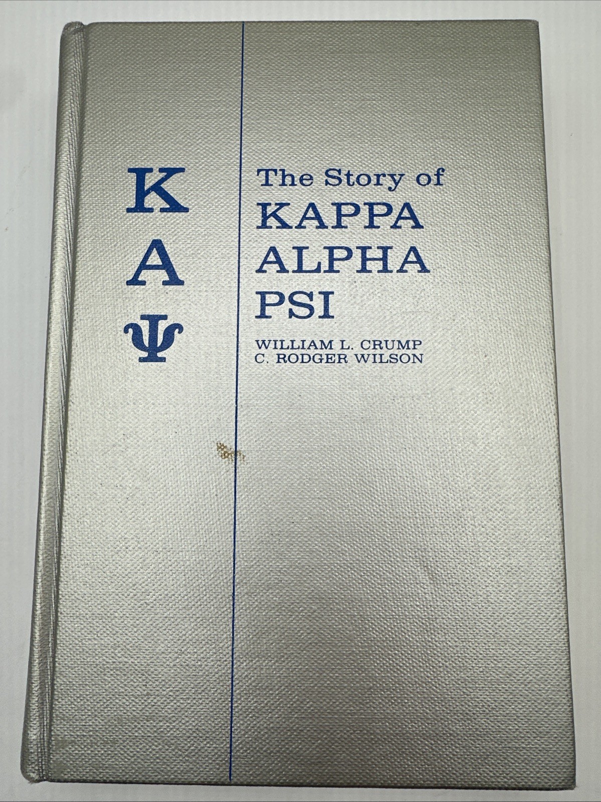 The Story Of Kappa Alpha PSI William L Crump C Rodger Wilson 1972 Second Edition