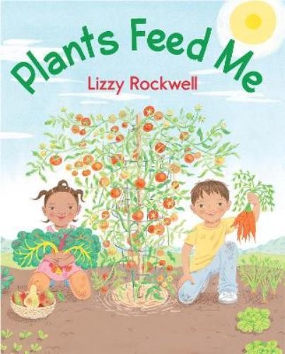 Lizzy Rockwell Plants Feed Me (Paperback)
