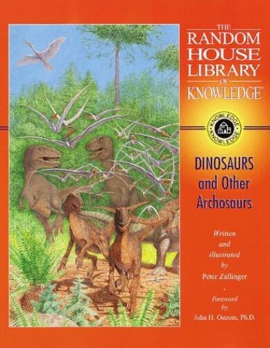 Dinosaurs and Other Archosaurs (Random House Lib Knowledge(TM)) – GOOD