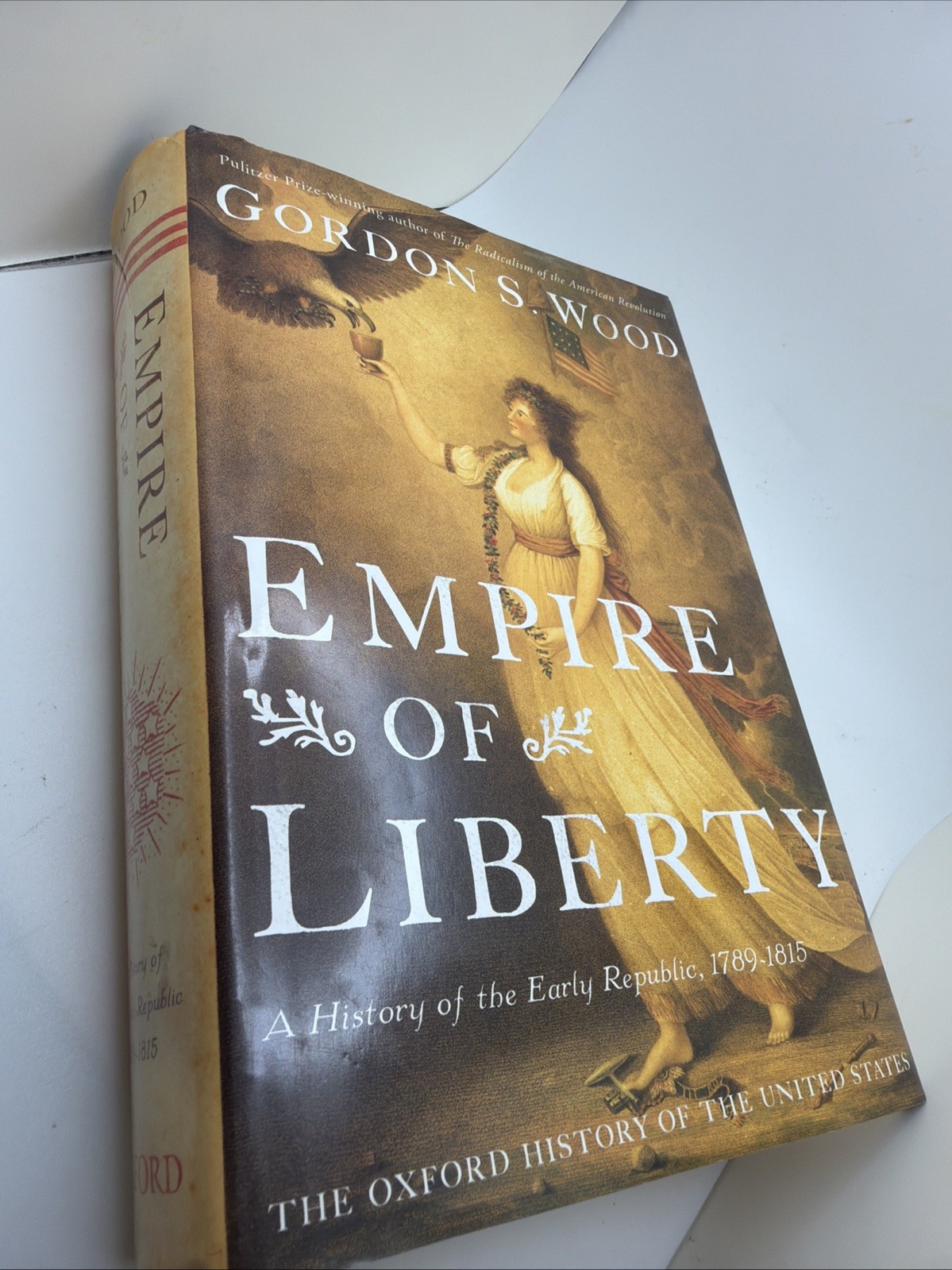 Gordon S. Wood Empire of Liberty (Hardback) (UK IMPORT)