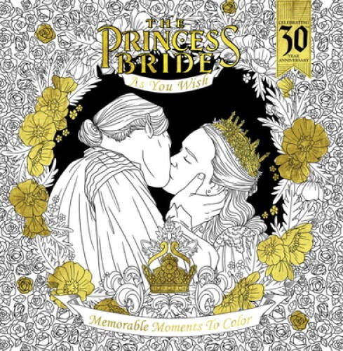 The Princess Bride: As You Wish: Memorable Quotes to Color – VERY GOOD