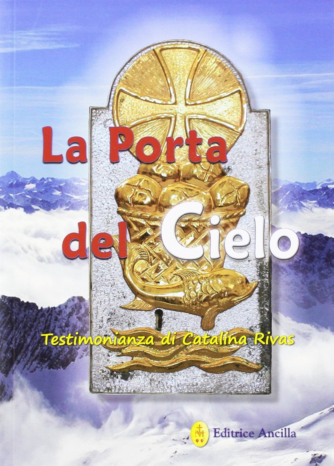 Catalina Rivas La porta del cielo. Testimonianza di Catalina Rivas (Paperback)