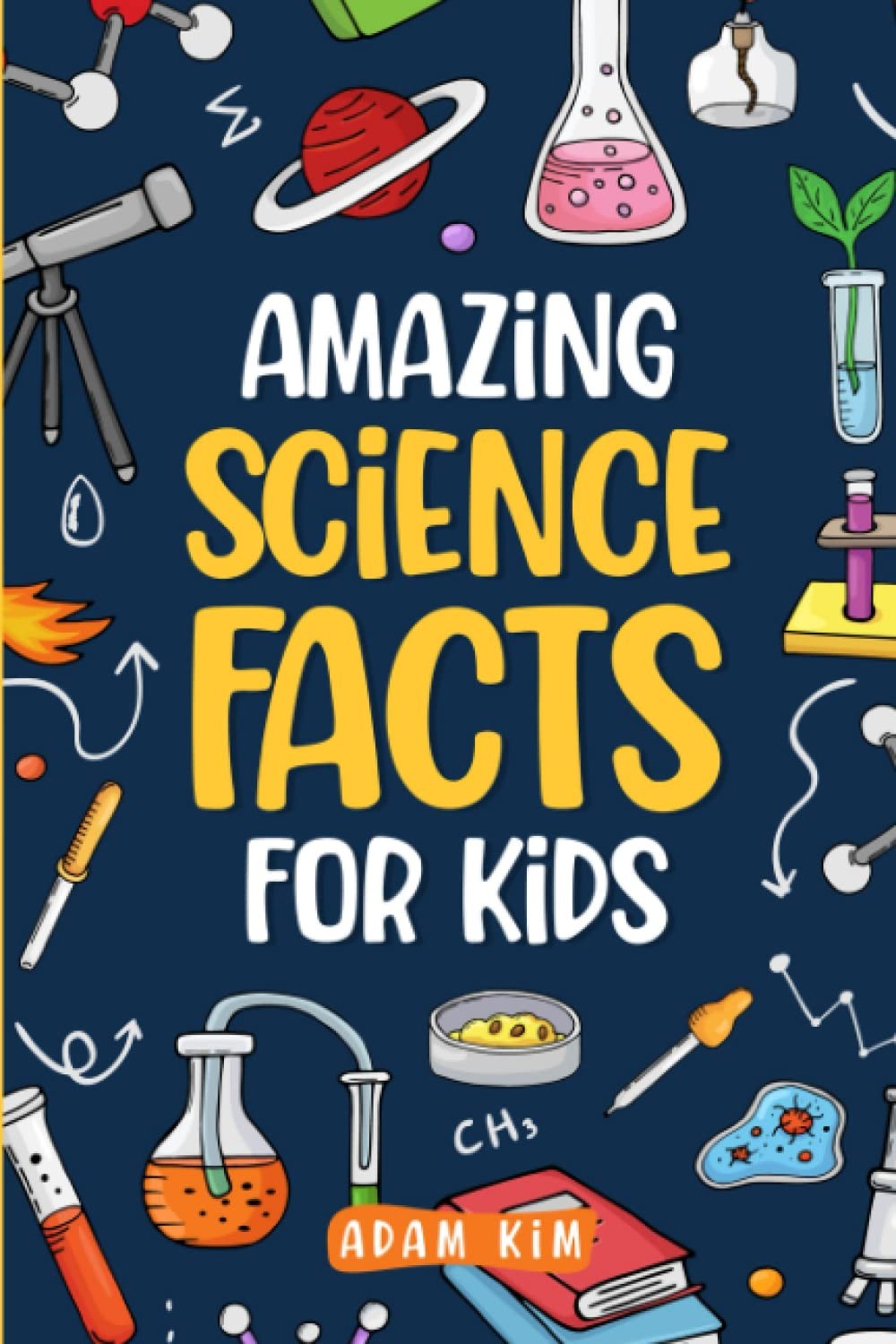 Amazing Science Facts for Kids by M Prefontaine