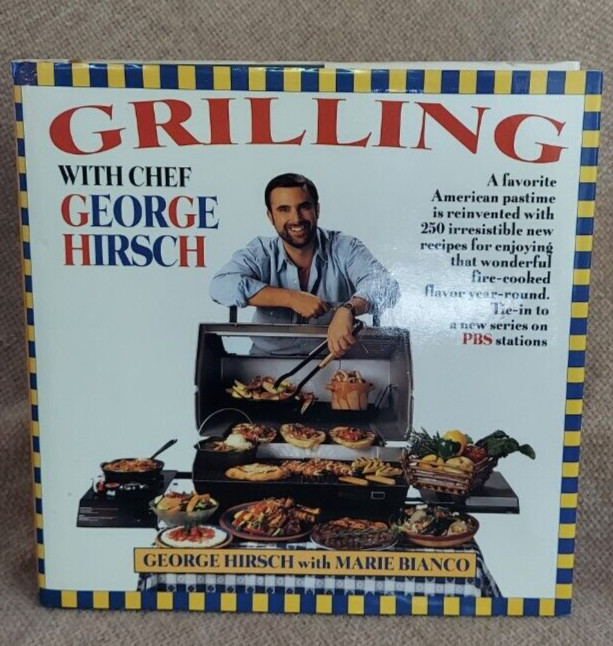 Grilling with Chef George Hirsh (1994, Hardcover) First Edition. 292 pages