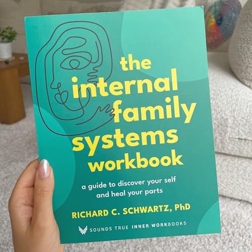 The Internal Family Systems Workbook: A Guide to Discover Your paperback